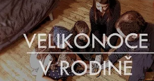 Prožívání Velikonoc v rodině